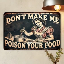 Don't Make Me Poison Your Food Tin Signs Retro Kitchen Funny Plaque Home Decor