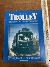 The Trolley Triumph of Transportation By William M.  Moedinger Revised Ed. 1987