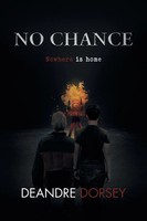 Deandre Dorsey | No Chance | Taschenbuch | Englisch (2023) | Nowhere Is Home