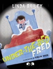 Under-the-Bed Fred - Hardcover By Bailey, Linda - GOOD
