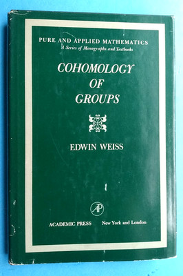 COHOMOLOGY OF GROUPS, Edwin Weiss, HC/DJ, 1969, Academic Press