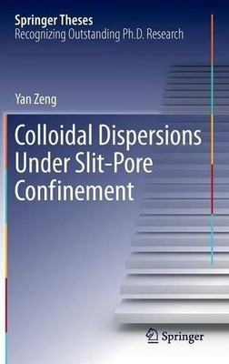 Colloidal Dispersions Under Slit-Pore Confinement - 9783642349904