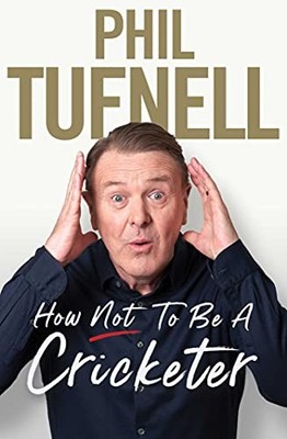 How Not to be a Cricketer - Tufnell, Phil