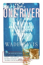 One River: Explorations and Discoveries in the Amazon Rain Forest - paperbac...