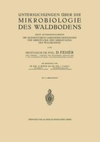 Untersuchungen üBer Die Mikrobiologie Des Waldbodens D. Bokor