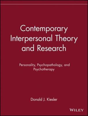 Contemporary Interpersonal Theory and Research: Personality, Psychopathology, an