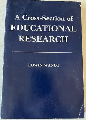 A Cross Section of Educational Research 1974 Edwin Wandt 5th Printing Softcover