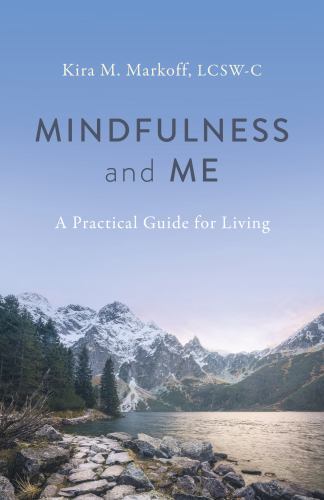 Mindfulness and Me by LCSW-C Kira M. Markoff LCSW-C (2023, Trade Paperback)