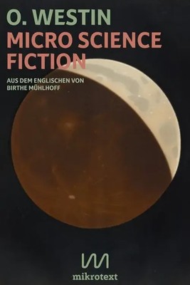 Micro Science Fiction O. Westin Taschenbuch 192 S. Deutsch 2019 Mikrotext