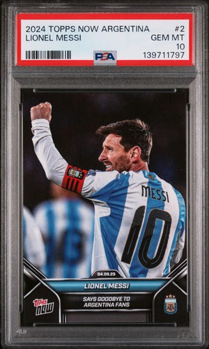 Graded 2024 Topps Now Argentina Lionel Messi #2 Says Goodbye to Fans Card PSA 10