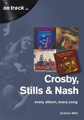 Crosby, Stills and Nash: Every Album, Every Song by Andrew Wild (Paperback,...