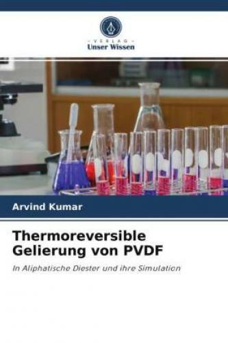 Thermoreversible Gelierung Von Pvdf In Aliphatische Diester Und Ihre