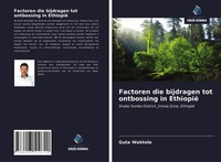 Guta Waktole | Factoren Die Bijdragen Tot Ontbossing In Ethiopië | Taschenbuch