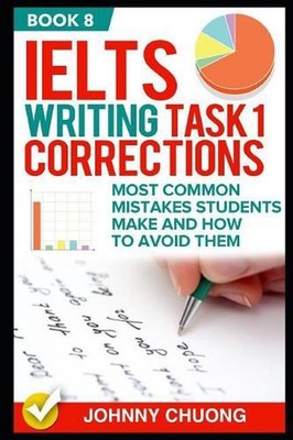Ielts Writing Task 1 Corrections: Most Common Mistakes Students Make And How To