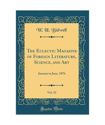 The Eclectic Magazine of Foreign Literature, Science, and Art, Vol. 23: January 