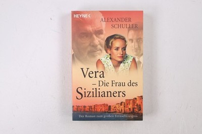 32993 Alexander Schuller VERA - DIE FRAU DES SIZILIANERS der Roman zum großen