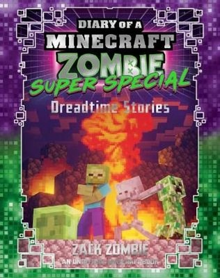 Dreamtime Stories (Diary of a Minecraft Zombie Super Special) by Zack Zombie Pap