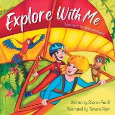 Explore With Me: I Love You to the Jungle and Beyond (Mother and Son Edition) by