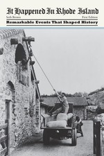 It Happened in Rhode Island: Remarkable Events That Shaped History by Seth Brown