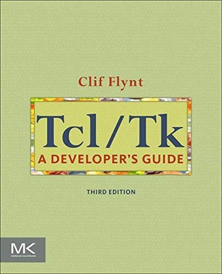 Tcl/Tk: A Developer's Guide (The Morgan Kaufman, Flynt.=