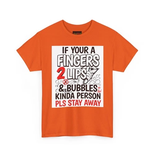 If You're A Fingers 2 Lips & Bubbles Stay Away T-Shirt | Funny Hygiene Tee - product listing photo