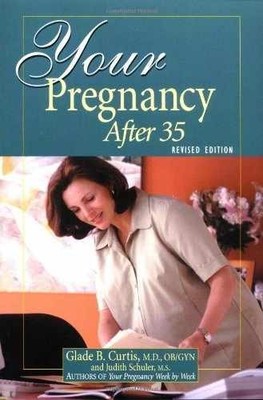 Your Pregnancy After 35 - Paperback, by Curtis Glade; Schuler - Very Good