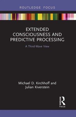 Extended Consciousness and Predictive Processing | Michael D. Kirchhoff (u. a.)