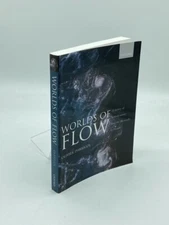 Worlds of Flow A History of Hydrodynamics from the Bernoullis to Prandtl