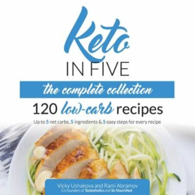Keto in Five - The Complete Collection: 120 Low Carb Recipes. Up to 5 Net...