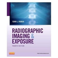 Radiographic Imaging & Exposure by Fauber, Te...