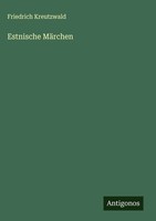 Friedrich Kreutzwald | Estnische MäRchen | Buch | Deutsch (2025)