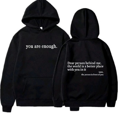 Inspirational Dear Person Behind Me You Are Enough hoodie