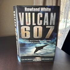 Vulcan 607 | Military Aviation Classic | by Rowland White | HC/DJ