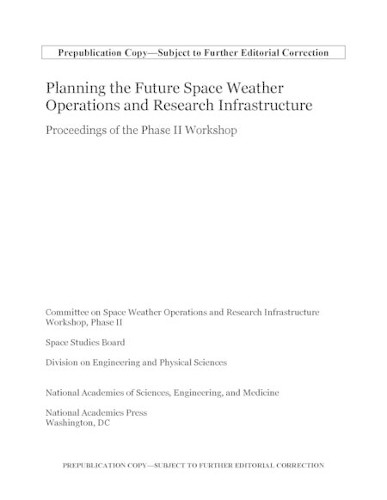 Planning the Future Space Weather Operations and Research Inf... - 9780309693660