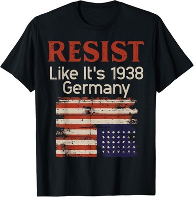 Resist Like 1938 Germany US Flag Protest Equality Unisex T-Shirt