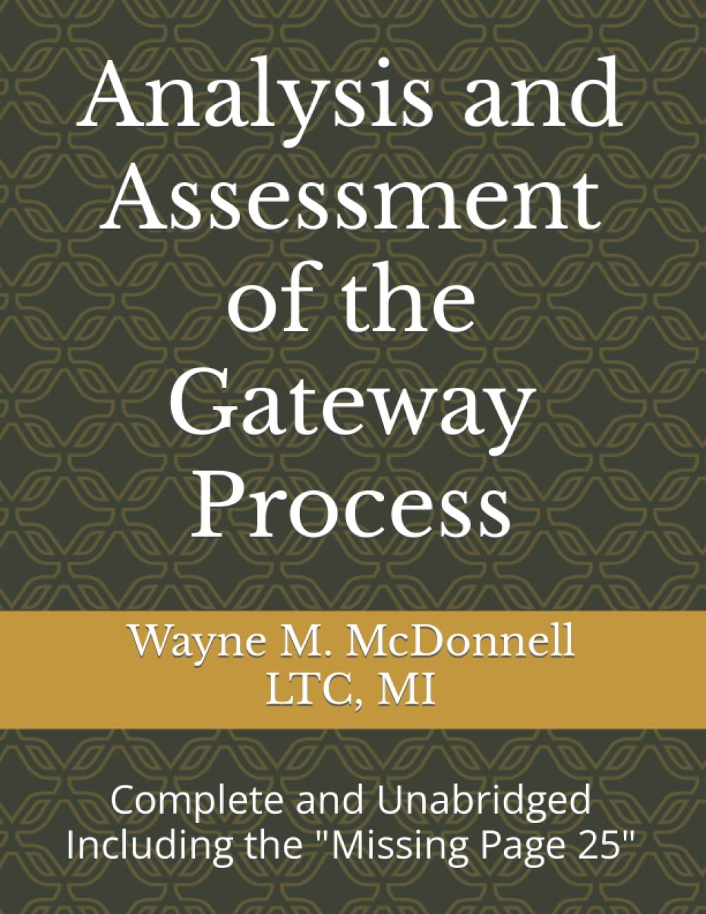 Analysis and Assessment of the Gateway Process: Complete and Unabridged Includi