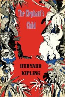 The Elephants Child - Paperback By Kipling, Rudyard - GOOD