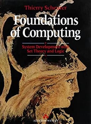 Foundations of Computing : System Development with Set Theory and