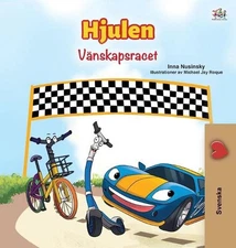The Wheels -The Friendship Race (Swedish Children's Book) by Kidkiddos Books (Sw