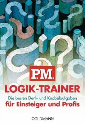 P.M. Logik-Trainer für Einsteiger und Profis: Die besten Buch Goldmann Verlag