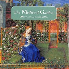 The Medieval Garden - Hardcover, by Landsberg Sylvia - Good