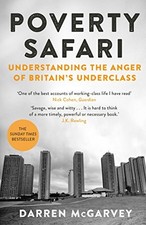 Poverty Safari: Understanding the Anger of Britain's Unde... by McGarvey, Darren