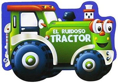 El Tractor Ruidoso. Troquelados. Edic. ilustrado (Espa� - Spanish Language  NEW
