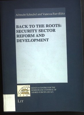 Back to the roots: Security sector reform and development. Schnabel, Albrecht an
