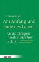 Am Anfang Und Ende Des Lebens - Grundfragen Medizinischer Ethik Stephan Ern
