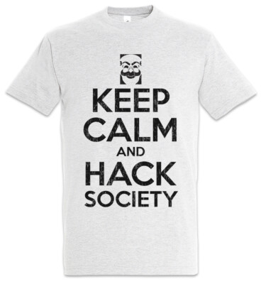 Keep Calm And Hack Society Herren T-Shirt Hacker Life IT Informatik Informatiker
