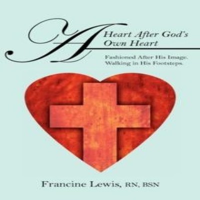 A Heart After God's Own Heart Fashioned After His Image. Walking