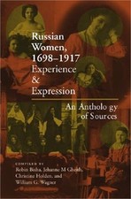 Russian Women, 1698-1917: Experience and Expression, an Anthology of Sources (Pa