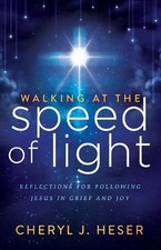 Walking at the Speed of Light: Reflections for Following Jesus in Grief and Joy