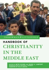 The Rowman & Littlefield Handbook of Christianity in the Middle East (Rowman &